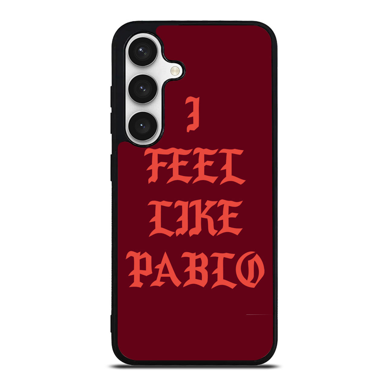 I Feel Like Pablo Samsung Galaxy S24 FE Case