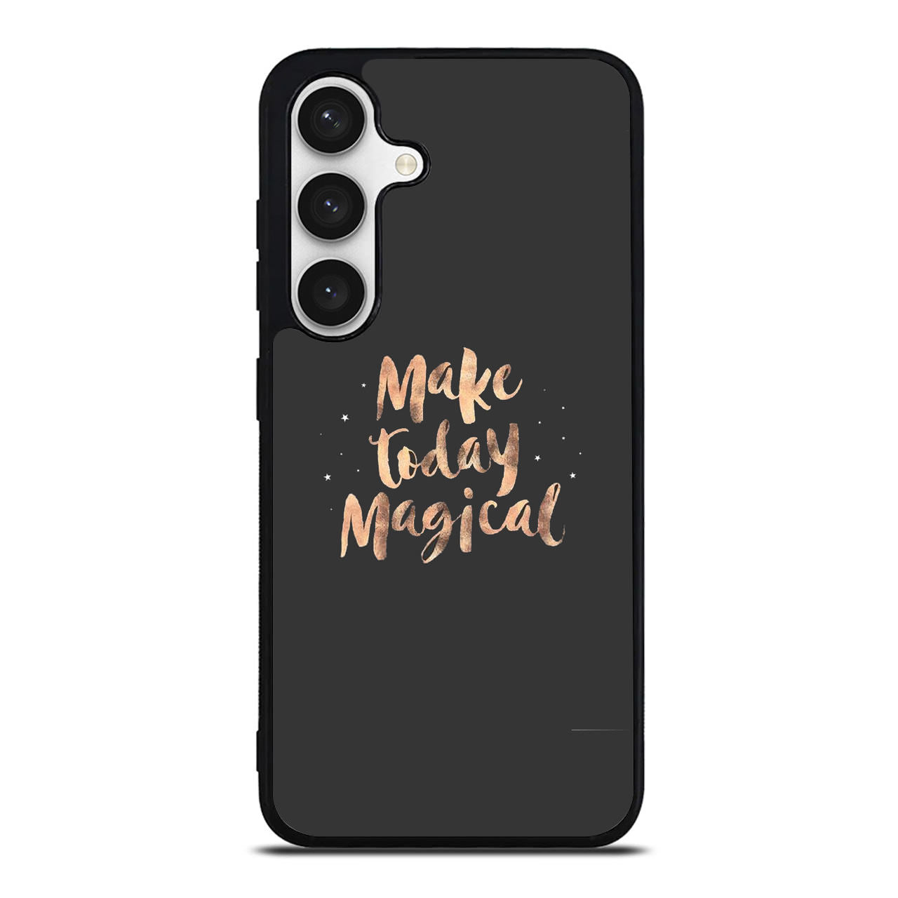 Make Today Magical Samsung Galaxy S24 FE Case