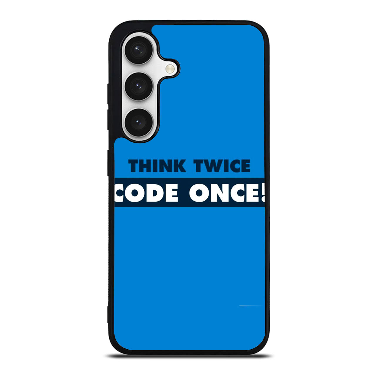 Think Twice Code Once Samsung Galaxy S24 FE Case