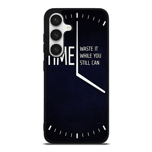 Time Waste It While You Still Can Samsung Galaxy S24 FE Case