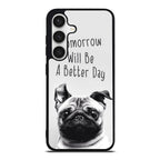 Tomorrow Will Be A Better Day Samsung Galaxy S24 FE Case
