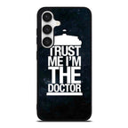 Trust Me I Am Doctor Samsung Galaxy S24 FE Case