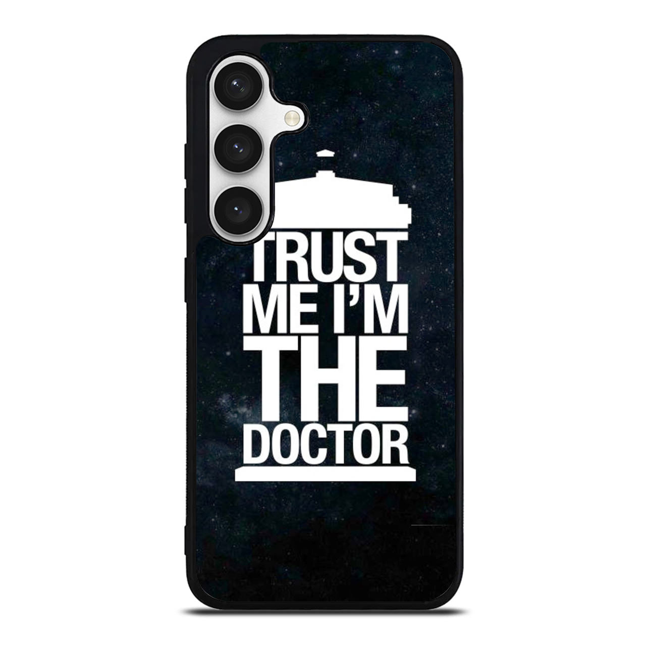 Trust Me I Am Doctor Samsung Galaxy S24 FE Case