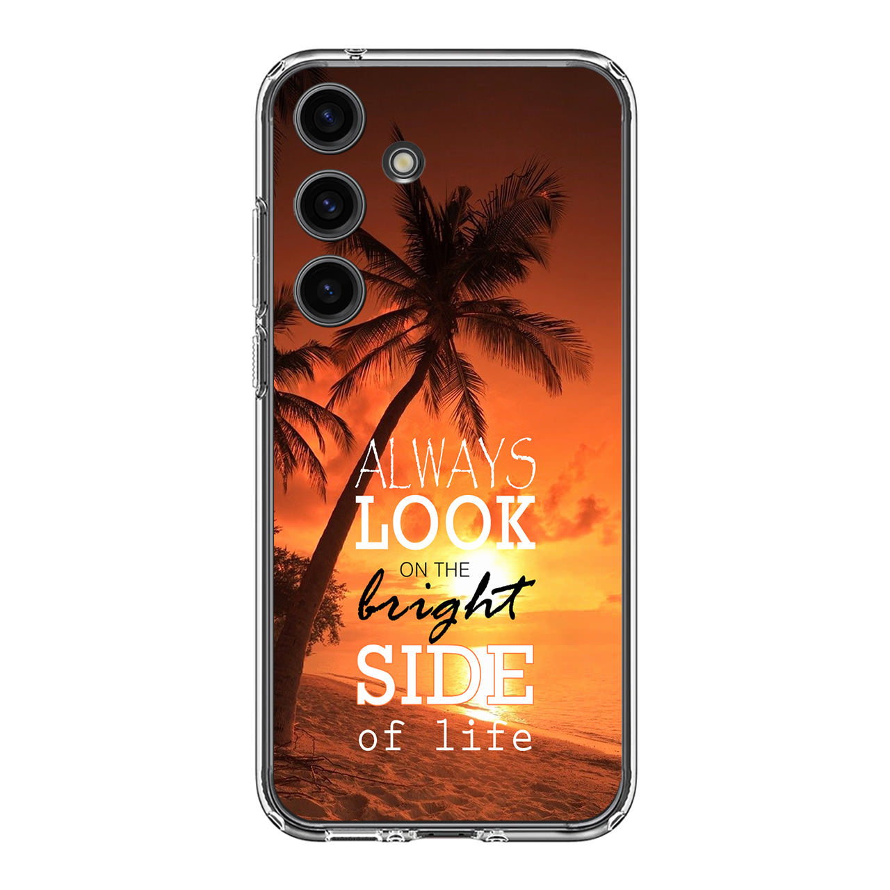 Always Look Bright Side of Life Samsung Galaxy S24 FE Case