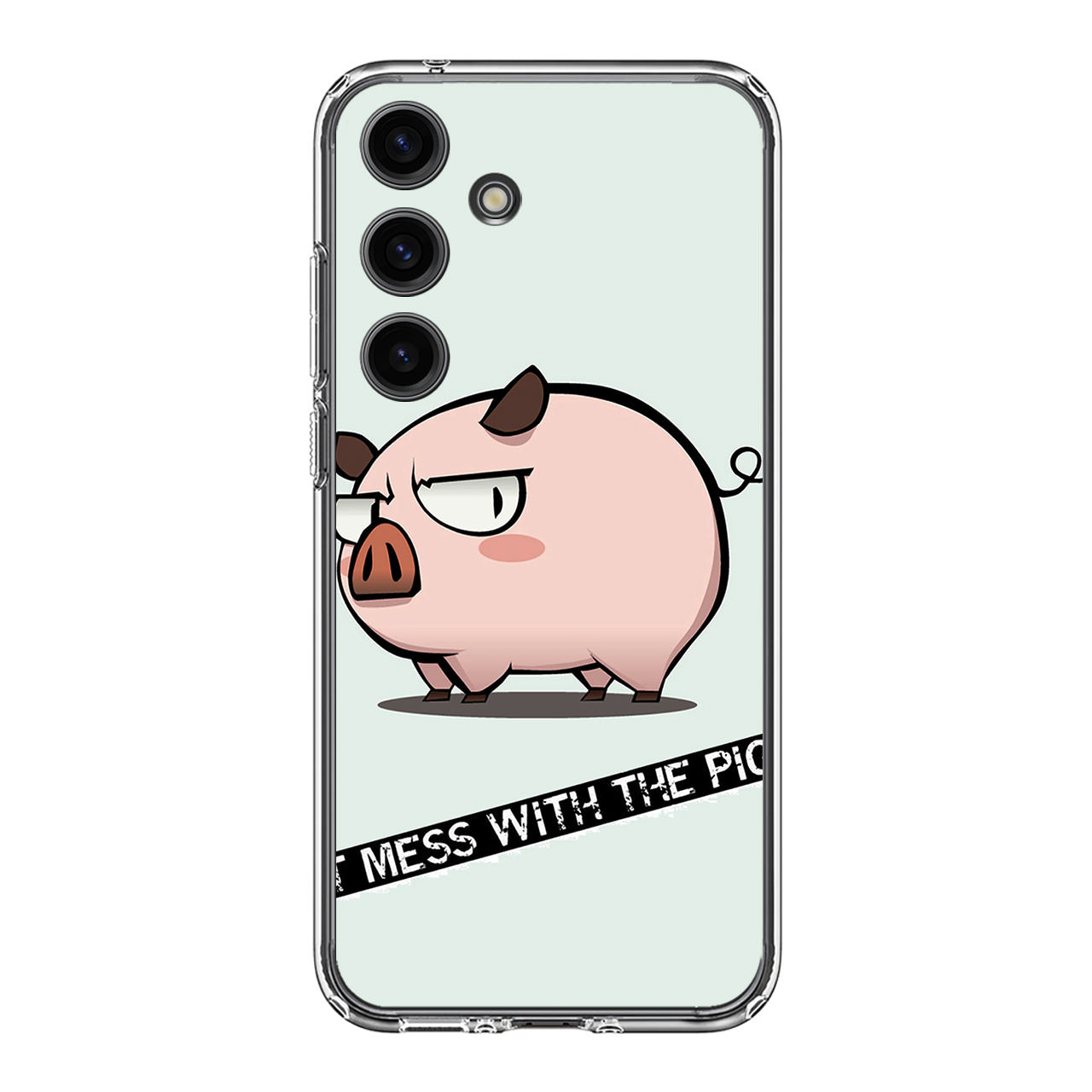 Dont Mess With The Pig Samsung Galaxy S24 FE Case