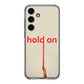 Hold On Samsung Galaxy S24 FE Case