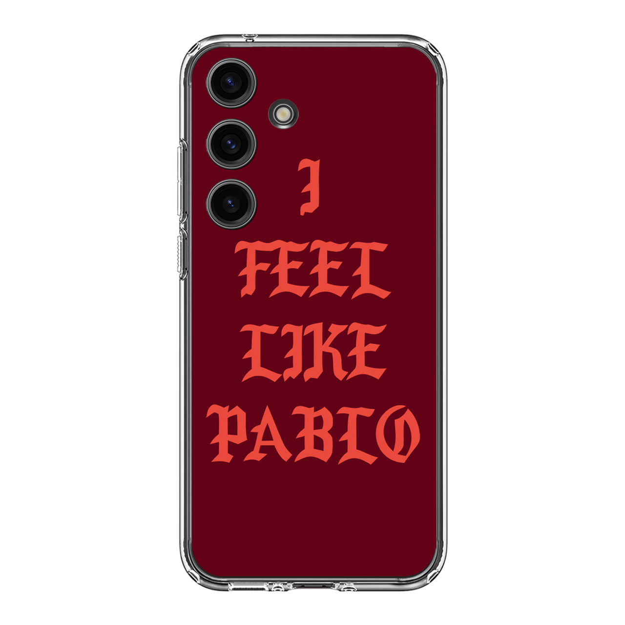 I Feel Like Pablo Samsung Galaxy S24 FE Case