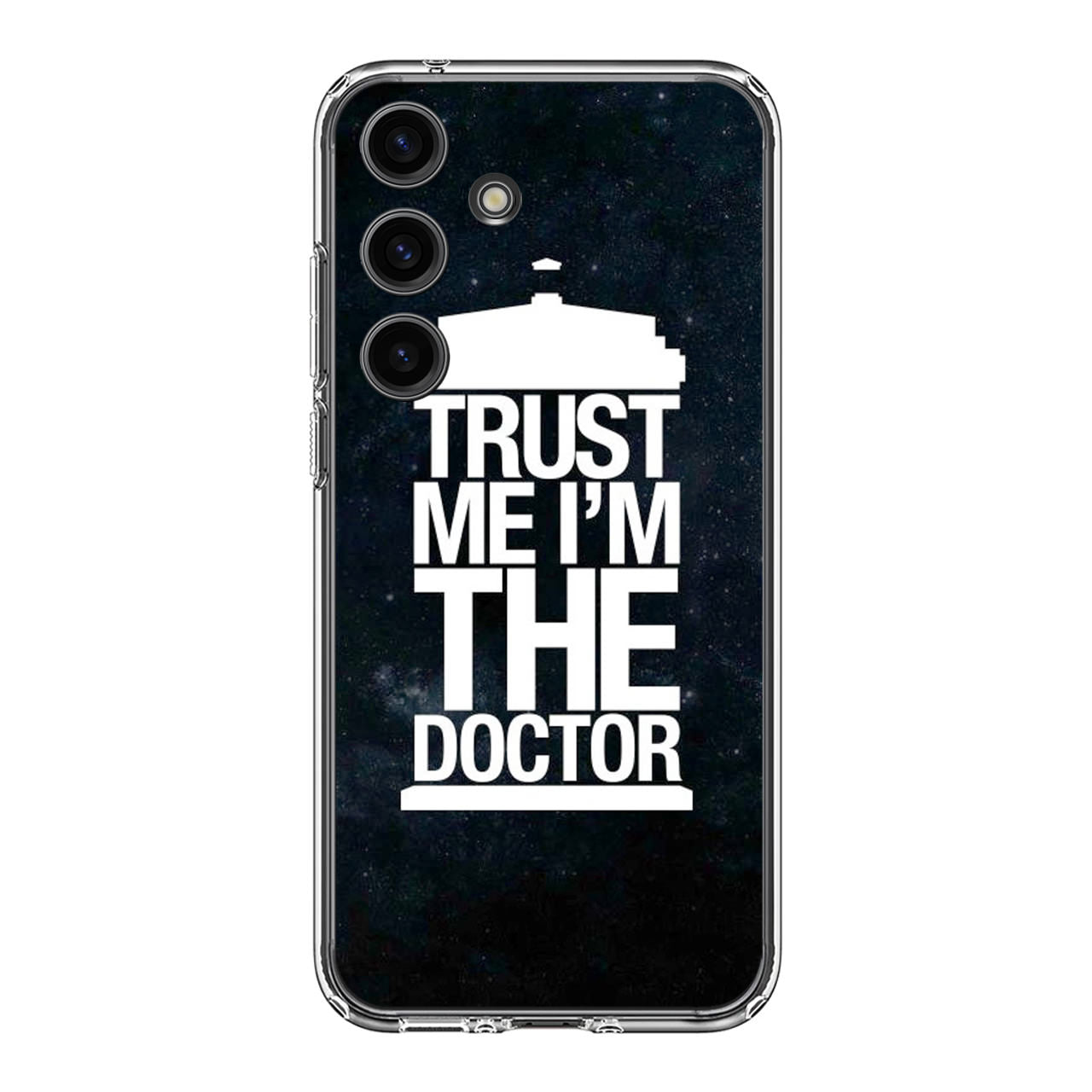 Trust Me I Am Doctor Samsung Galaxy S24 FE Case