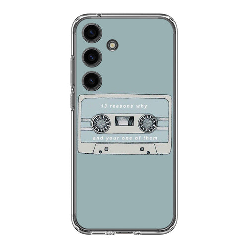 13 Reasons Why And Your One Of Them Samsung Galaxy S24 FE Case