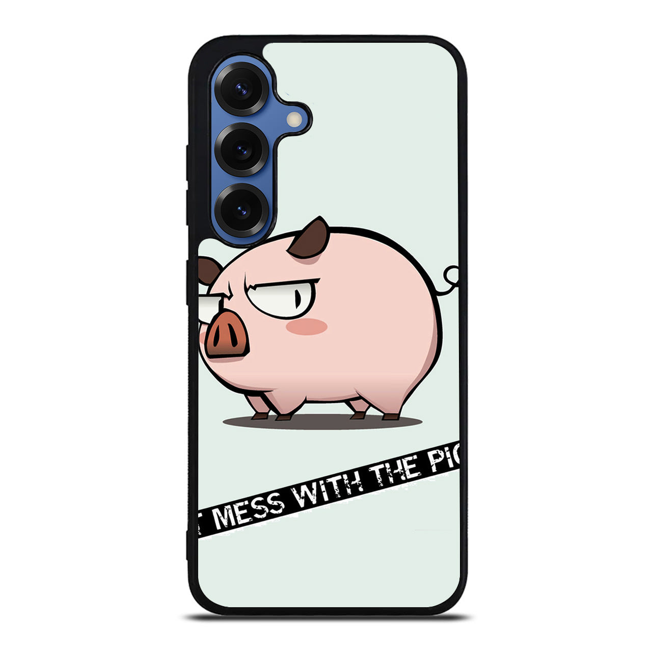 Dont Mess With The Pig Samsung Galaxy S25 / S25 Plus Case