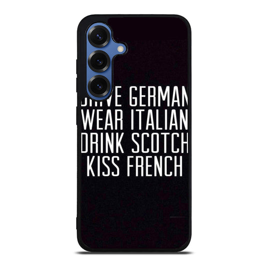 Drive German Wear Italian Drink Scotch Kiss French Samsung Galaxy S25 / S25 Plus Case