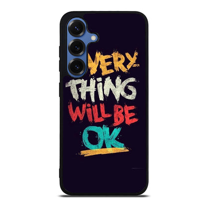 Everything Will Be Ok Samsung Galaxy S25 / S25 Plus Case