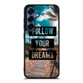 Follow Your Dream Samsung Galaxy S25 / S25 Plus Case