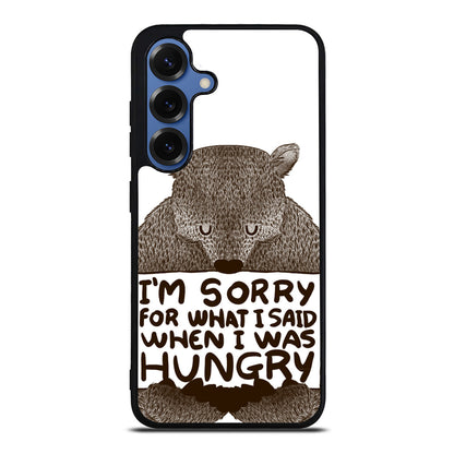 I'm Sorry For What I Said When I Was Hungry Samsung Galaxy S25 / S25 Plus Case