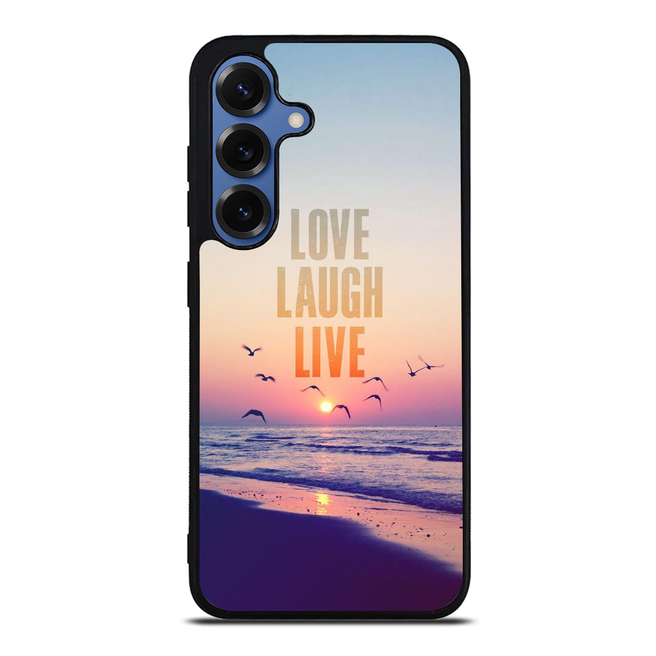 Love Laugh Live Samsung Galaxy S25 / S25 Plus Case