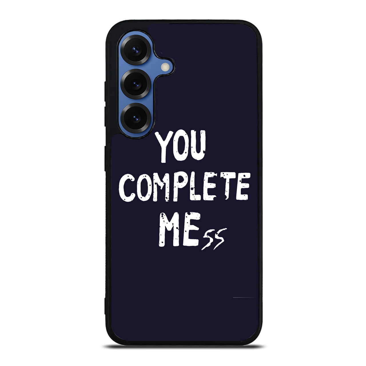 You Complete Me Samsung Galaxy S25 / S25 Plus Case