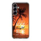Always Look Bright Side of Life Samsung Galaxy S25 / S25 Plus Case