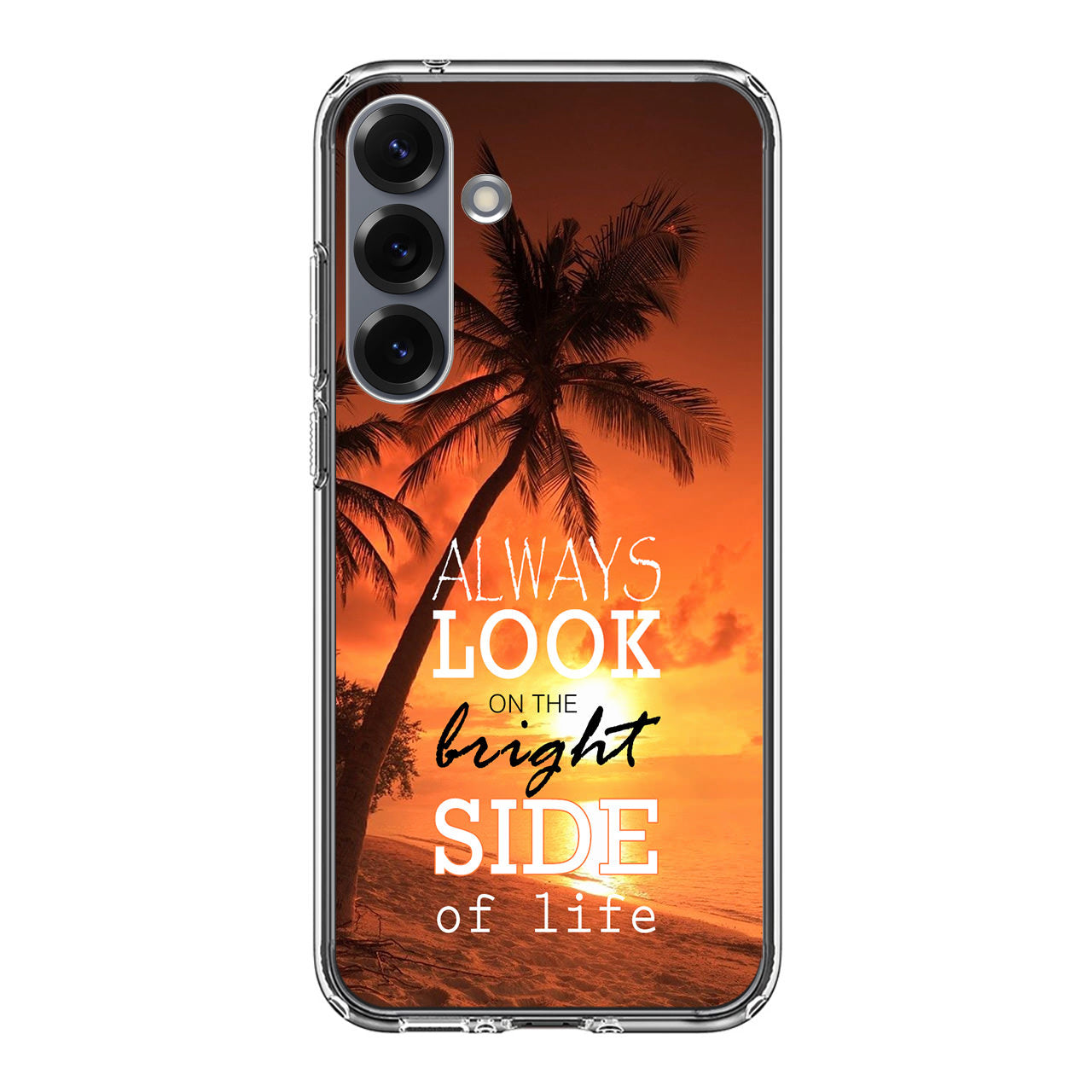 Always Look Bright Side of Life Samsung Galaxy S25 / S25 Plus Case