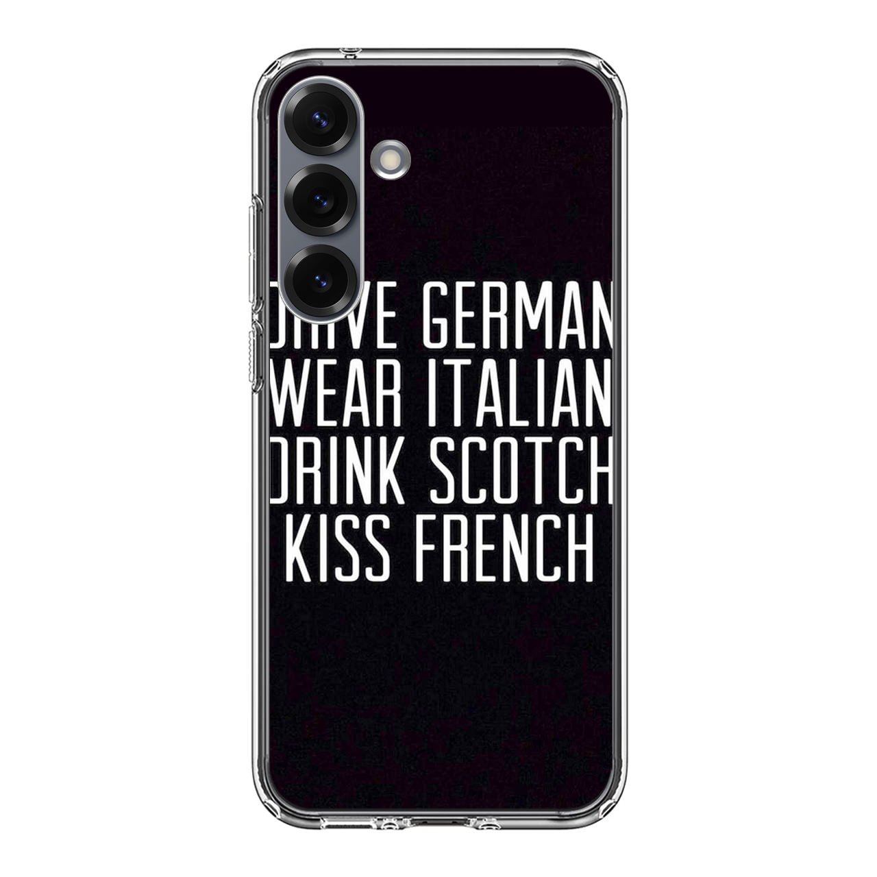 Drive German Wear Italian Drink Scotch Kiss French Samsung Galaxy S25 / S25 Plus Case