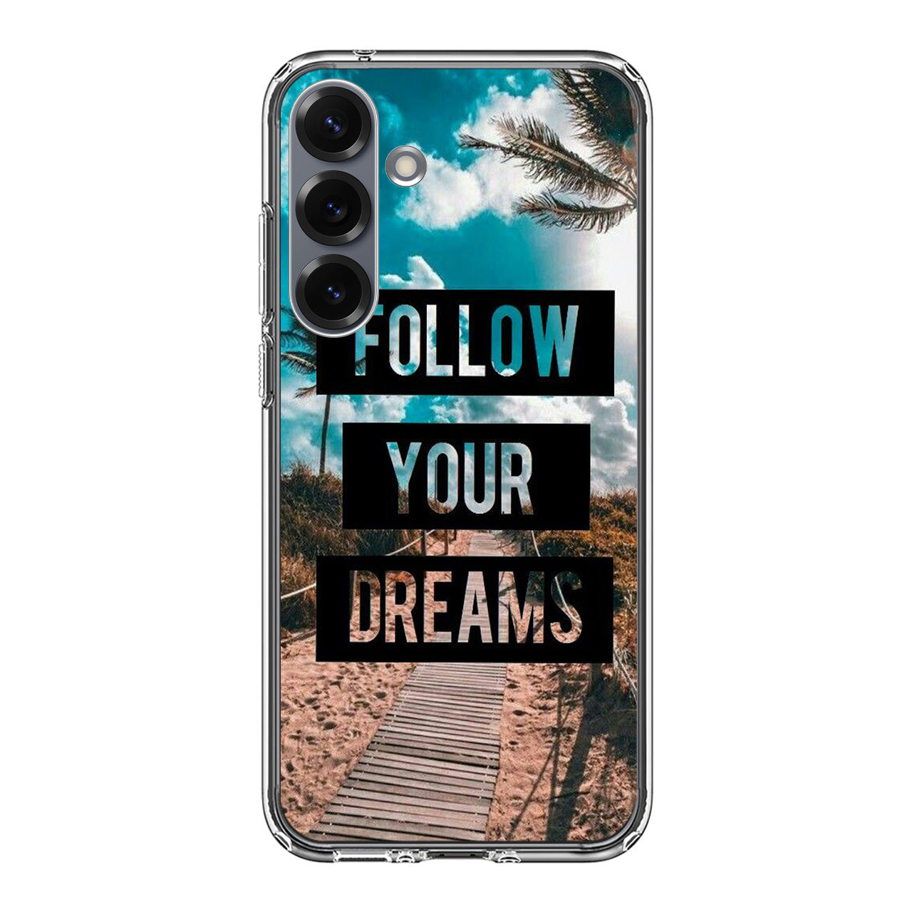 Follow Your Dream Samsung Galaxy S25 / S25 Plus Case