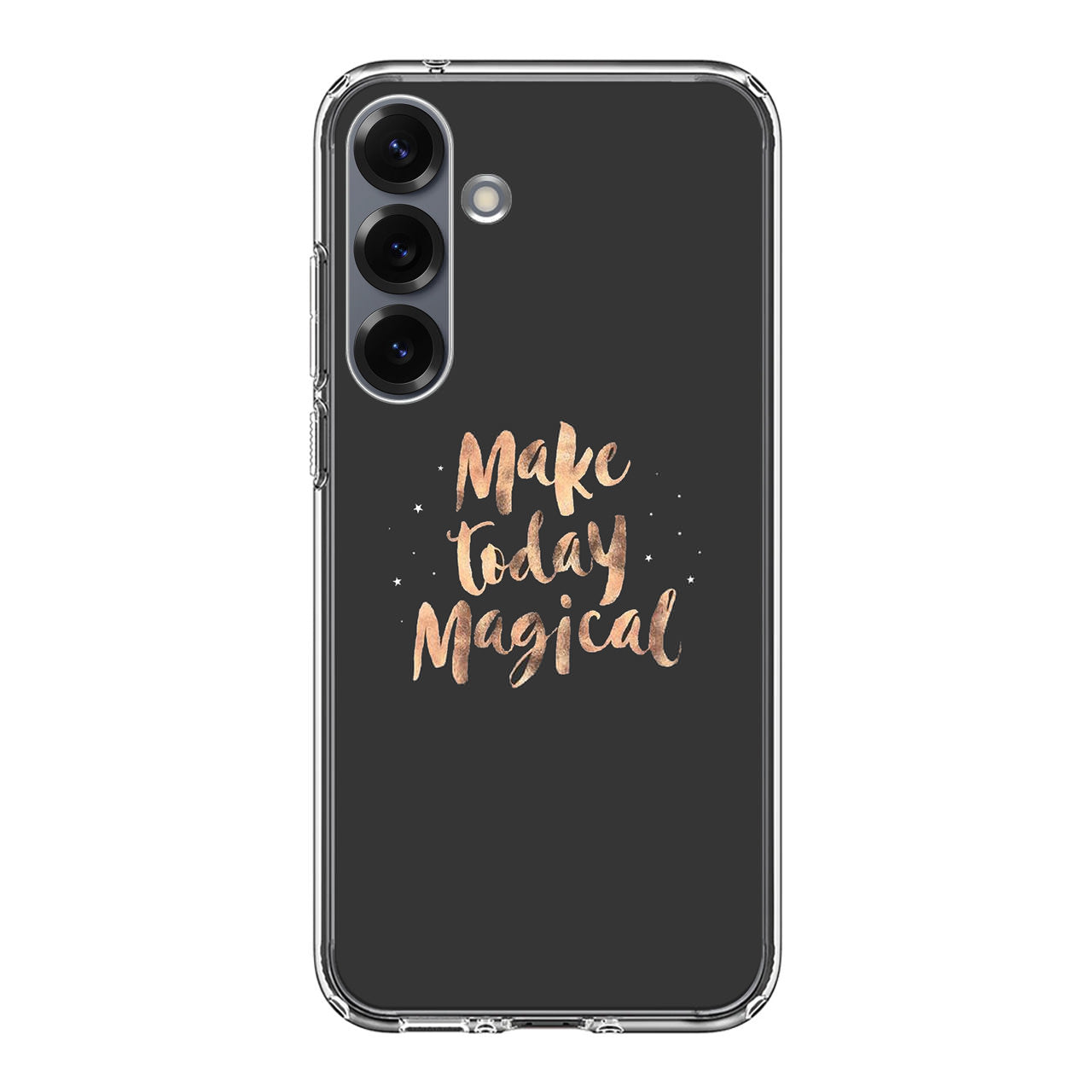 Make Today Magical Samsung Galaxy S25 / S25 Plus Case