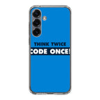 Think Twice Code Once Samsung Galaxy S25 / S25 Plus Case