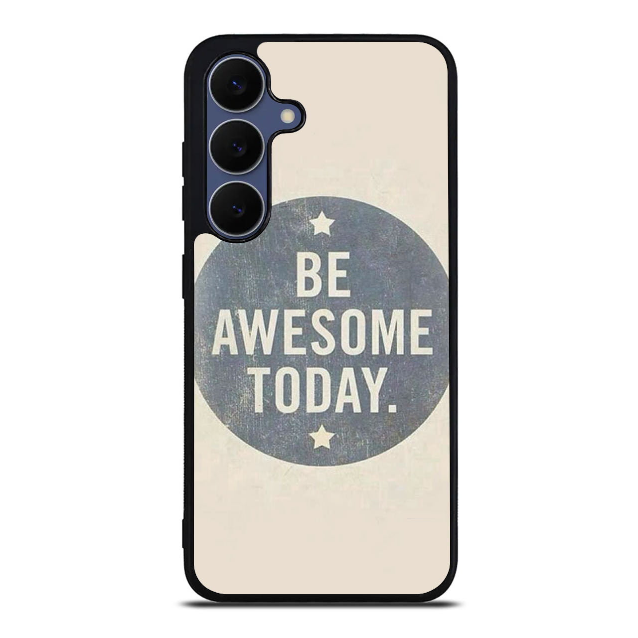 Be Awesome Today Quotes Samsung Galaxy S25 FE Case