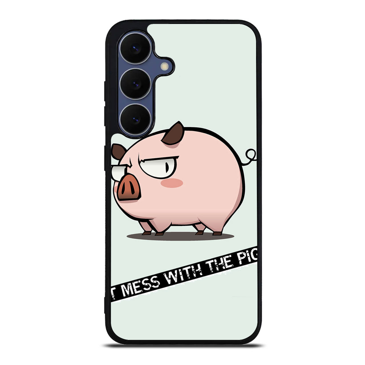 Dont Mess With The Pig Samsung Galaxy S25 FE Case