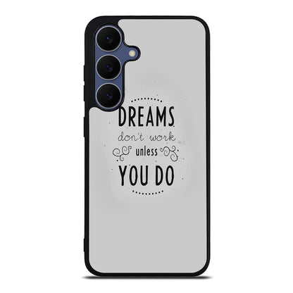 Dreams Don't Work Unless You Do Samsung Galaxy S25 FE Case