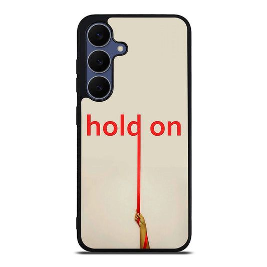 Hold On Samsung Galaxy S25 FE Case