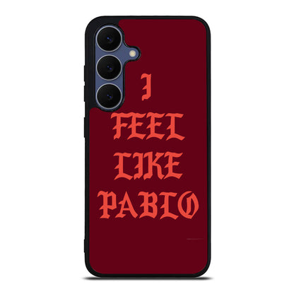 I Feel Like Pablo Samsung Galaxy S25 FE Case