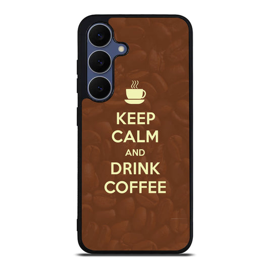 Keep Calm and Drink Coffee Samsung Galaxy S25 FE Case