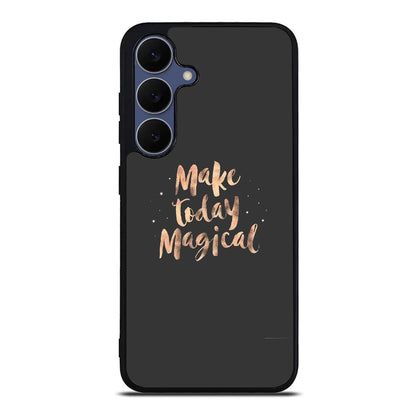 Make Today Magical Samsung Galaxy S25 FE Case