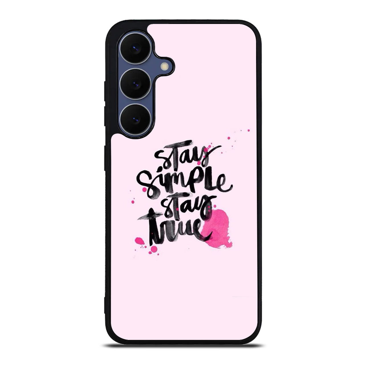 Stay Simple Stay True Samsung Galaxy S25 FE Case