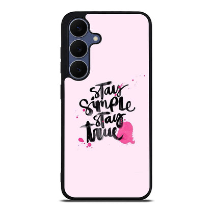 Stay Simple Stay True Samsung Galaxy S25 FE Case