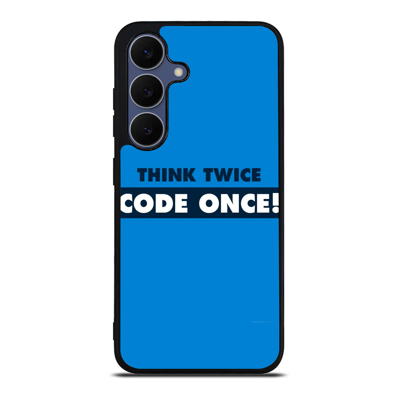 Think Twice Code Once Samsung Galaxy S25 FE Case