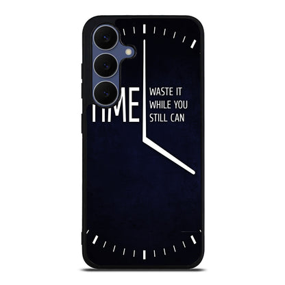 Time Waste It While You Still Can Samsung Galaxy S25 FE Case