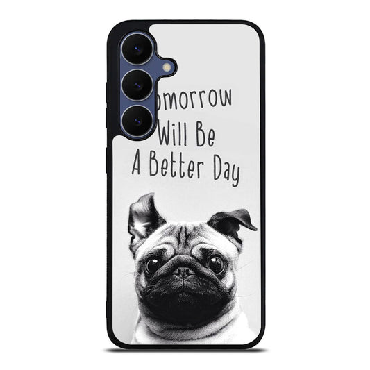Tomorrow Will Be A Better Day Samsung Galaxy S25 FE Case