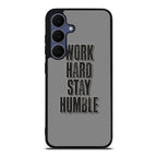 Work Hard Stay Humble Samsung Galaxy S25 FE Case