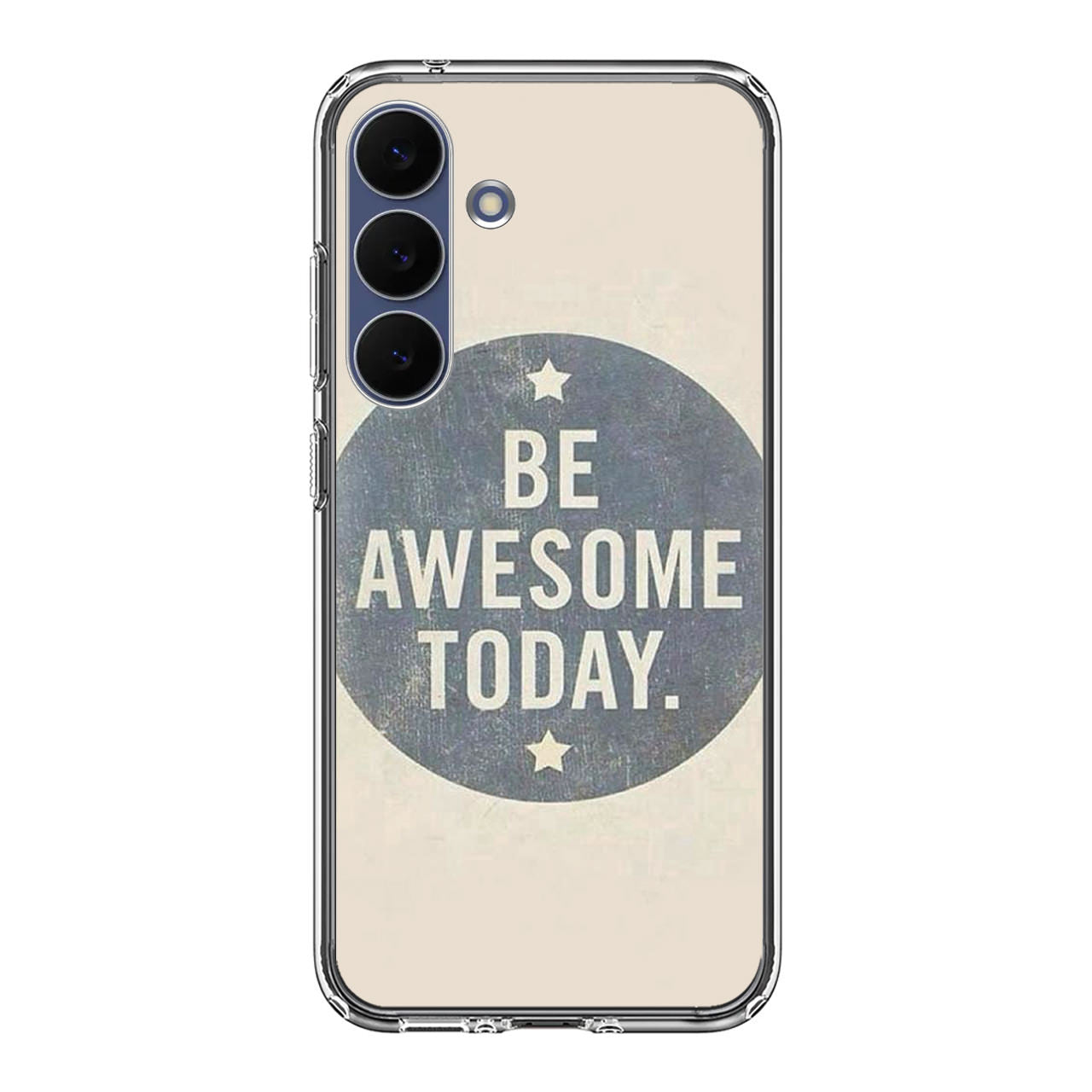 Be Awesome Today Quotes Samsung Galaxy S25 FE Case