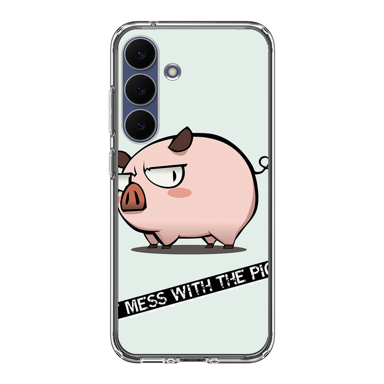 Dont Mess With The Pig Samsung Galaxy S25 FE Case