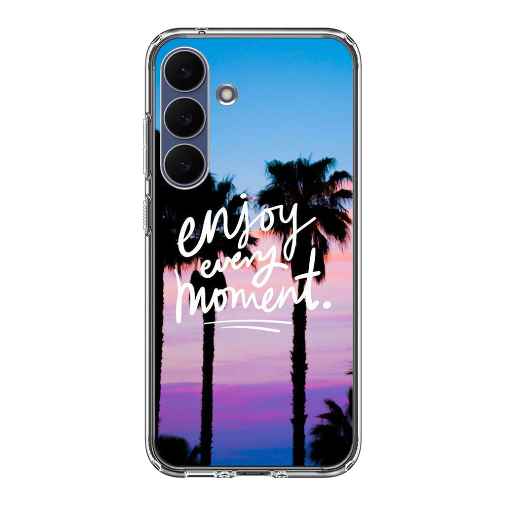 Enjoy Every Moment Samsung Galaxy S25 FE Case