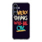 Everything Will Be Ok Samsung Galaxy S25 FE Case