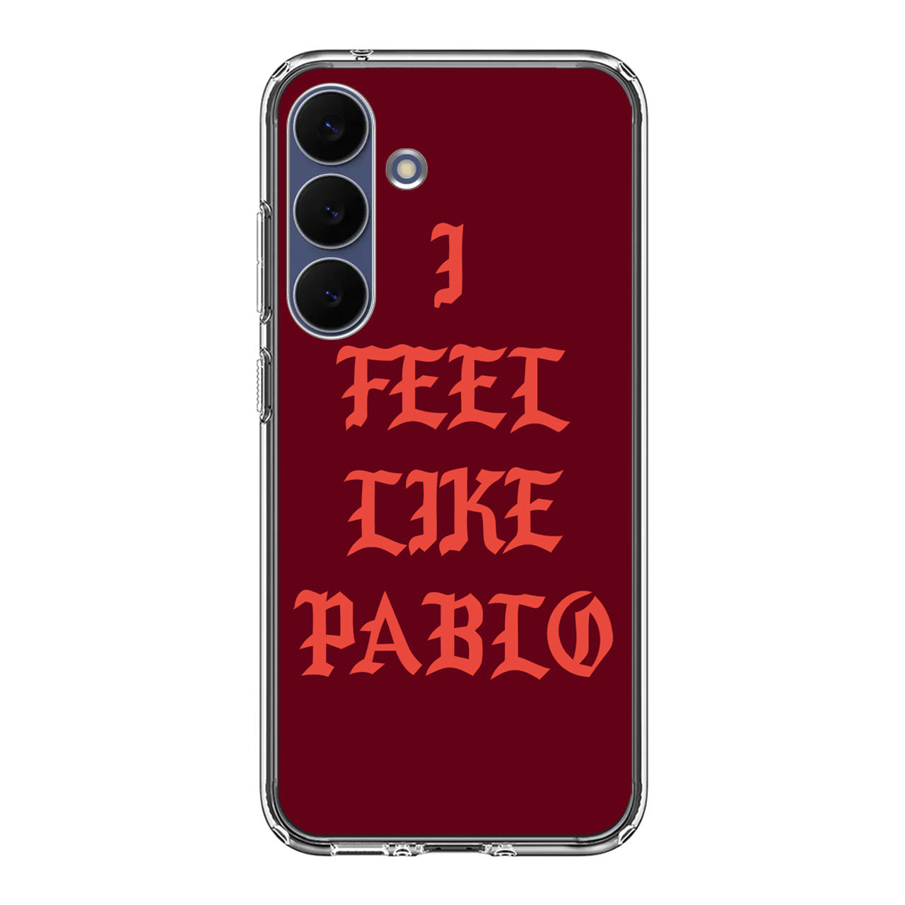 I Feel Like Pablo Samsung Galaxy S25 FE Case