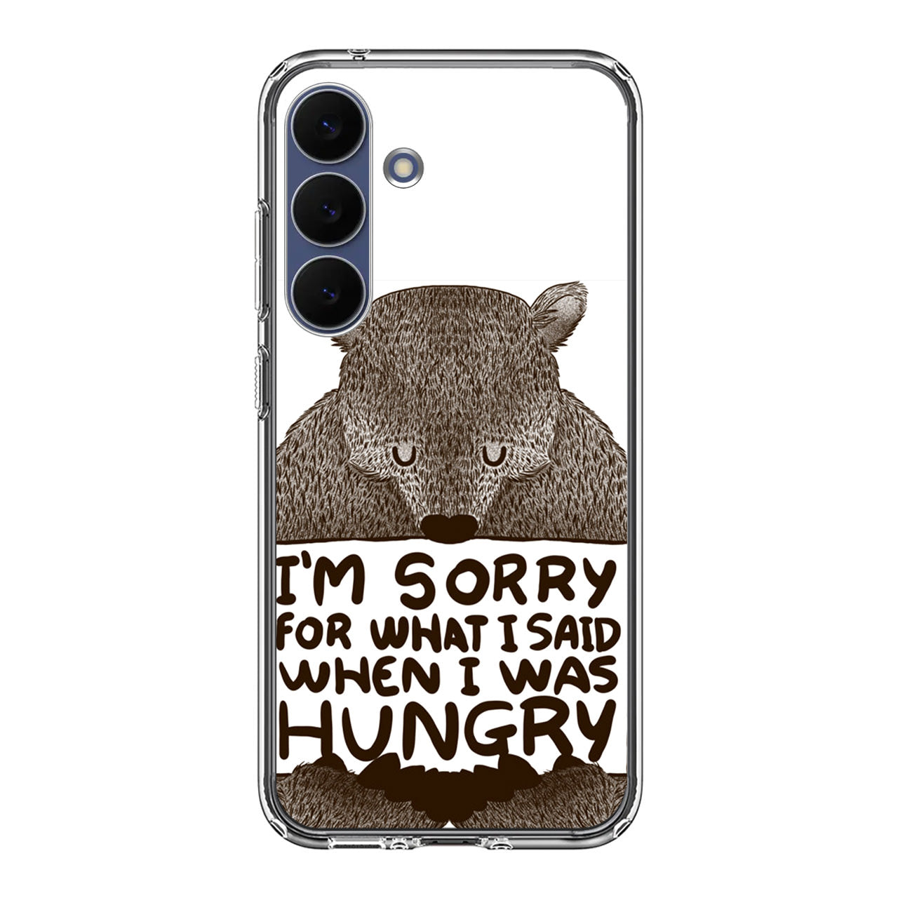 I'm Sorry For What I Said When I Was Hungry Samsung Galaxy S25 FE Case