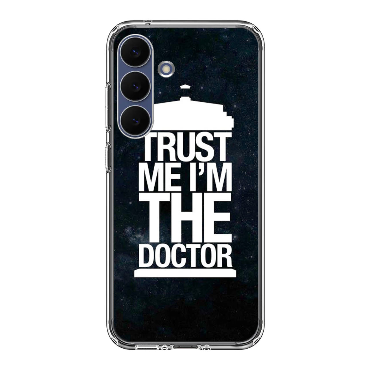 Trust Me I Am Doctor Samsung Galaxy S25 FE Case