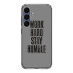 Work Hard Stay Humble Samsung Galaxy S25 FE Case
