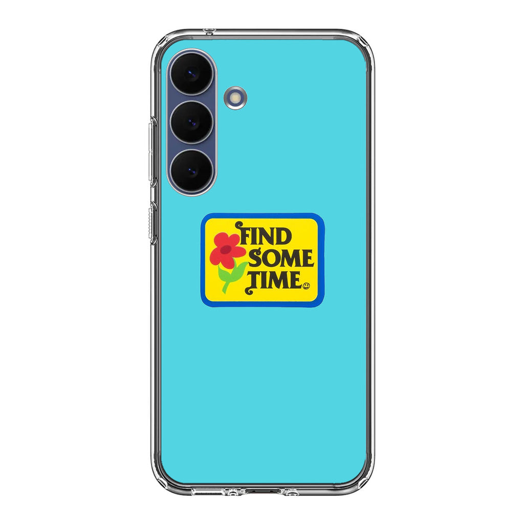 Find Some Time Flower Samsung Galaxy S25 FE Case