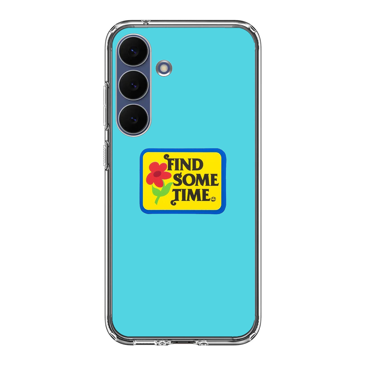 Find Some Time Flower Samsung Galaxy S25 FE Case