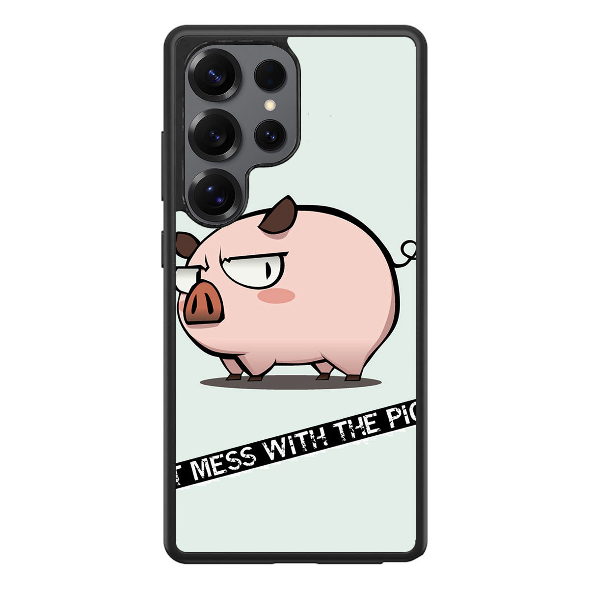 Dont Mess With The Pig Samsung Galaxy S25 Ultra Case